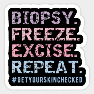 Funny Dermatology Biopsy Freeze Excise Repeat Dermatologists Sticker